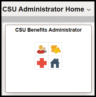 CSU Benefits Administrator tile on the CSU Administrator Home page